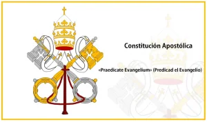 Constitución Apostólica Praedicate Evangelium